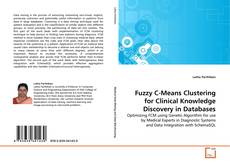 Couverture de Fuzzy C-Means Clustering for Clinical Knowledge Discovery in Databases