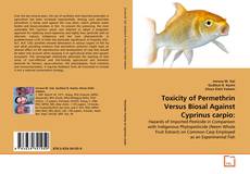 Toxicity of Permethrin Versus Biosal Against Cyprinus carpio: kitap kapağı