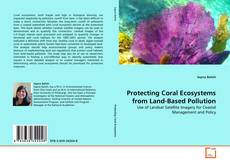 Bookcover of Protecting Coral Ecosystems from Land-Based Pollution