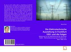 Copertina di Die Elektrotechnische Ausstellung in Frankfurt 1891 und die Folgen