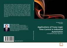 Applications of Fuzzy Logic Time Control in Industrial Automation的封面