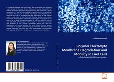 Copertina di Polymer Electrolyte Membrane Degradation and Mobility in Fuel Cells