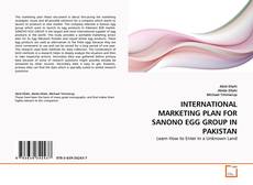 Copertina di INTERNATIONAL MARKETING PLAN FOR SANONO EGG GROUP IN PAKISTAN
