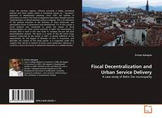 Borítókép a  Fiscal Decentralization and Urban Service Delivery - hoz