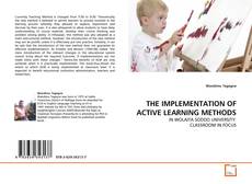 Bookcover of THE IMPLEMENTATION OF ACTIVE LEARNING METHODS