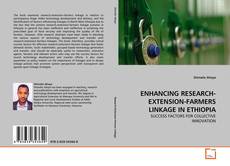 Bookcover of ENHANCING RESEARCH-EXTENSION-FARMERS LINKAGE IN ETHIOPIA