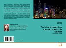 Copertina di The Intra-Metropolitan Location of Banks in Istanbul