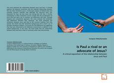 Buchcover von Is Paul a rival or an advocate of Jesus?