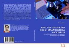 Buchcover von EFFECT OF SMOOTH AND ROUGH STRAIN BRUCELLA ABORTUS LPS