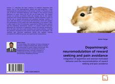 Обложка Dopaminergic neuromodulation of reward seeking and pain avoidance