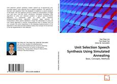 Bookcover of Unit Selection Speech Synthesis Using Simulated Annealing
