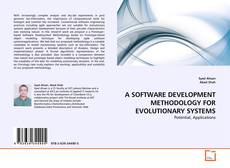 Copertina di A SOFTWARE DEVELOPMENT METHODOLOGY FOR EVOLUTIONARY SYSTEMS