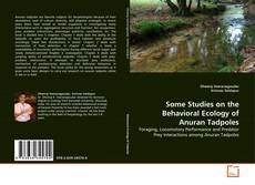 Bookcover of Some Studies on the Behavioral Ecology of Anuran Tadpoles