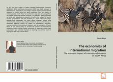 Bookcover of The economics of international migration