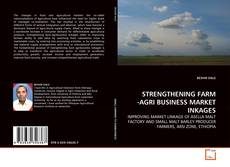 Borítókép a  STRENGTHENING FARM -AGRI BUSINESS MARKET INKAGES - hoz