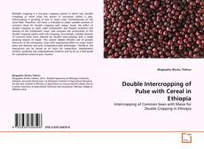 Copertina di Double Intercropping of Pulse with Cereal in Ethiopia