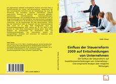 Einfluss der Steuerreform 2009 auf Entscheidungen von Unternehmen kitap kapağı