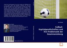 Fußball-Kapitalgesellschaften und ihre Problematik der Gewinnerzielung kitap kapağı