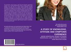 A STUDY OF KNOWLEDGE, ATTITUDE AND SYMPTOMS EXPERIENCE kitap kapağı