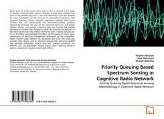 Copertina di Priority Queuing Based Spectrum Sensing in Cognitive Radio Network