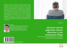 Couverture de Häusliche Gewalt gegenüber älteren Menschen in der ambulanten Pflege