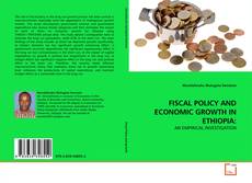 FISCAL POLICY AND ECONOMIC GROWTH IN ETHIOPIA: kitap kapağı
