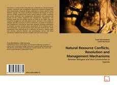 Couverture de Natural Resource Conflicts, Resolution and Management Mechanisms