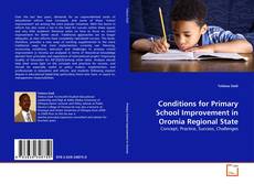 Conditions for Primary School Improvement in Oromia Regional State的封面