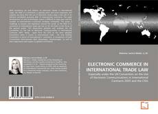 Copertina di ELECTRONIC COMMERCE IN INTERNATIONAL TRADE LAW