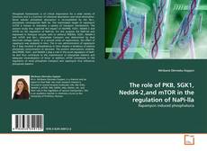 The role of PKB, SGK1, Nedd4-2,and mTOR in the regulation of NaPi-lla kitap kapağı
