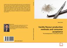 Bookcover of Vanilla flavour production methods and consumer acceptance