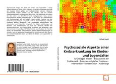 Couverture de Psychosoziale Aspekte einer Krebserkrankung im Kindes- und Jugendalter