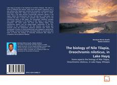 Borítókép a  The biology of Nile Tilapia, Oreochromis niloticus, in Lake Hayq - hoz