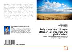 Couverture de Dairy manure and nitrogen effect on soil properties and yield of wheat