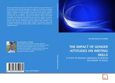 THE IMPACT OF GENDER ATTITUDES ON WRITING SKILLS的封面