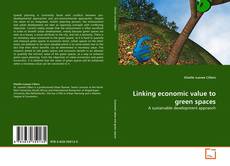 Bookcover of Linking economic value to green spaces