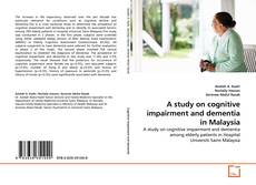 Borítókép a  A study on cognitive impairment and dementia in Malaysia - hoz