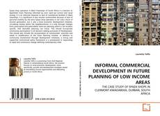 INFORMAL COMMERCIAL DEVELOPMENT IN FUTURE PLANNING OF LOW INCOME AREAS kitap kapağı