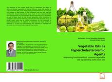 Vegetable Oils as Hypercholesterolemic Agents kitap kapağı