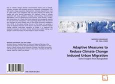Borítókép a  Adaptive Measures to Reduce Climate Change Induced  Urban Migration - hoz