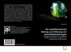 Bookcover of Der spieltheoretische Beitrag zur Erklärung von Geschäftsbeziehungen