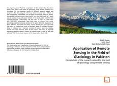 Application of Remote Sensing in the Field of Glaciology in Pakistan kitap kapağı