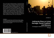 Letting-be Place as Living Heritage: Placial Tradition and Memory kitap kapağı