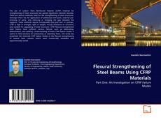 Copertina di Flexural Strengthening of Steel Beams Using CFRP Materials