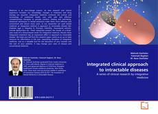 Bookcover of Integrated clinical approach to intractable diseases