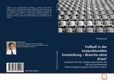 Buchcover von Fußball in der konjunkturellen Entwicklung – Branche ohne Krise?