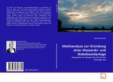 Capa do livro de Marktanalyse zur Gründung einer Wasserski- und Wakeboardanlage 