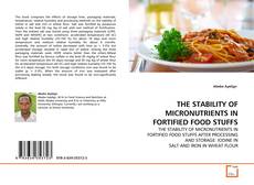 THE STABILITY OF MICRONUTRIENTS IN FORTIFIED FOOD STUFFS的封面