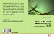 Portada del libro de ABORTION, RELIGIOUS BELIEF AND MEDICAL ETHICS
