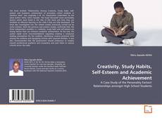 Creativity, Study Habits, Self-Esteem and Academic Achievement的封面